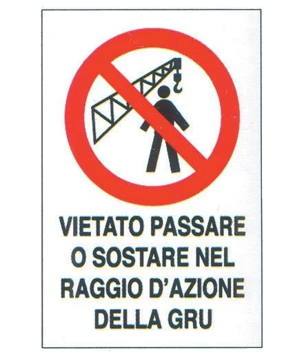 Cartello polionda vietato passare sotto la gru