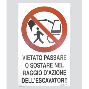 Cartello polionda vietato passare vicino all'escavatore